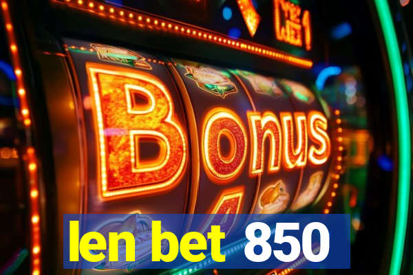 len bet 850